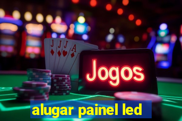 alugar painel led